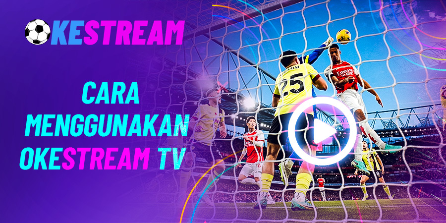 Cara Menggunakan Okestream TV